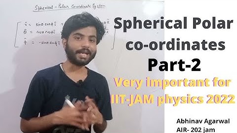 Different Coordinate system| Spherical Polar coordinate part-2|Jam physics 2022| Abhinav (AIR 202)