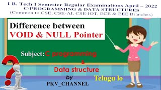 1.d) Difference between void & null pointer