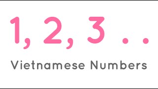 Learn Tieng Viet Vietnamese Numbers 1-10