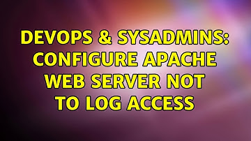 DevOps & SysAdmins: Configure apache web server not to log access (2 Solutions!!)
