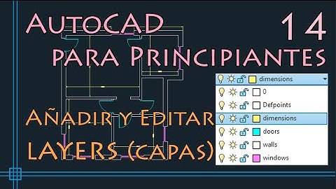 AutoCAD para principiantes - 14. LAYERS (capas) - (Tutorial completo)