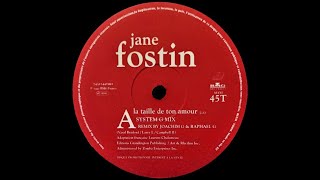 Jane Fostin - La Taille De Ton Amour (System G Mix) (1997 - Maxi 45T -   Promo)