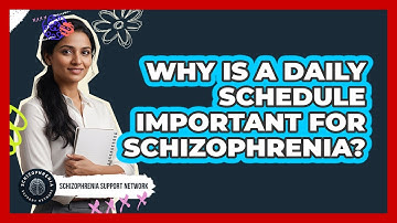 Why Is A Daily Schedule Important For Schizophrenia?