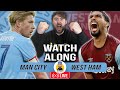 MAN CITY vs WEST HAM LIVE PREMIER LEAGUE FINAL DAY WATCHALONG