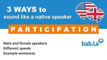PARTICIPATION pronunciation | Improve your language with bab.la