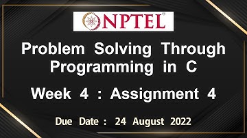 NPTEL PROBLEM SOLVING THROUGH PROGRAMMING IN C ASSIGNMENT 4 ANSWERS 2022 - July