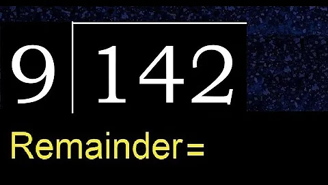 Divide 142 by 9 , decimal result  . Division with 1 Digit Divisors . How to do