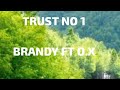 Brandy Ft O X Thrust No 1 Lyrics mp3