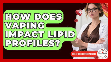 How Does Vaping Impact Lipid Profiles? - Cholesterol Support Network