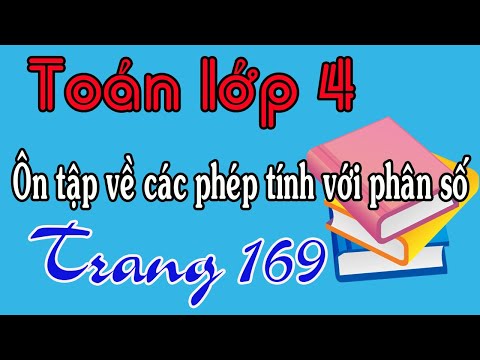 Video TOÁN LỚP 4 TRANG 169 ÔN TẬP VỀ CÁC PHÉP TÍNH VỚI PHÂN... - youtube