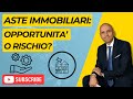 ASTE IMMOBILIARI: OPPORTUNITA' o RISCHIO? Guida Completa per un Acquisto Consapevole