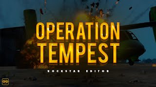 Operation Tempest (Rockstar Editor)