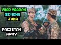 Yaar Yaaron Se Hona Juda || Song || Pakistan Army || by Atif Aslam, Ali Zafar || HMS ENTERTAINMENT