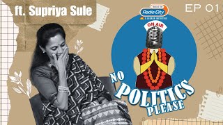 Unlocking Personal Stories: No Politics Please with @SupriyaSuleNCP | Exclusive Interview