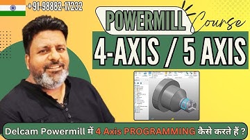Powermill 4 Axis Tutorial | Delcam Powermill में 4 Axis PROGRAMMING कैसे करते हैं ?