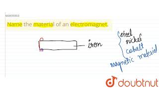 Name the material of an electromagnet. | 7 | ELECTRICITY AND MAGNETISM  | PHYSICS | ICSE | Doubt... screenshot 3