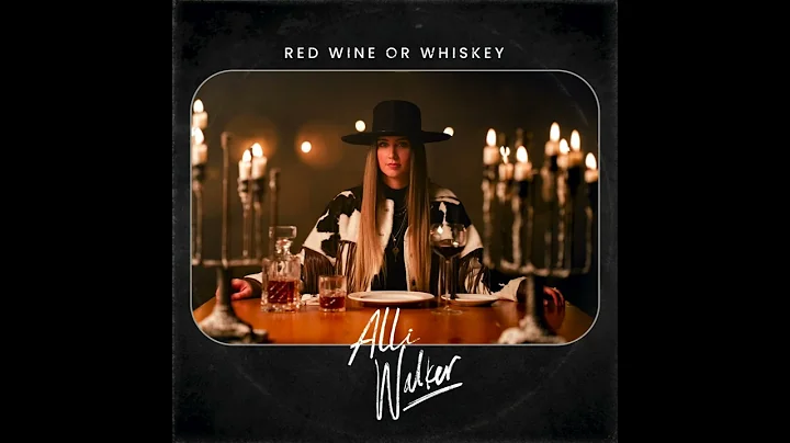 Alli Walker - Red Wine Or Whiskey (Audio Only)