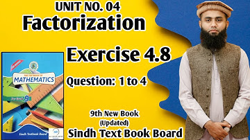 Exercise 4.8 Unit 4 Factorization Class 9 New Mathematics Book Sindh Board Question 1 to 4