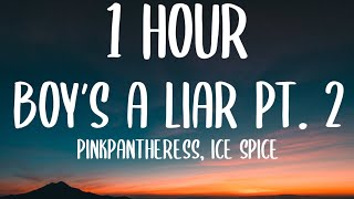 PinkPantheress, Ice Spice - Boy’s a liar Pt. 2 (1 HOUR\/Lyrics)