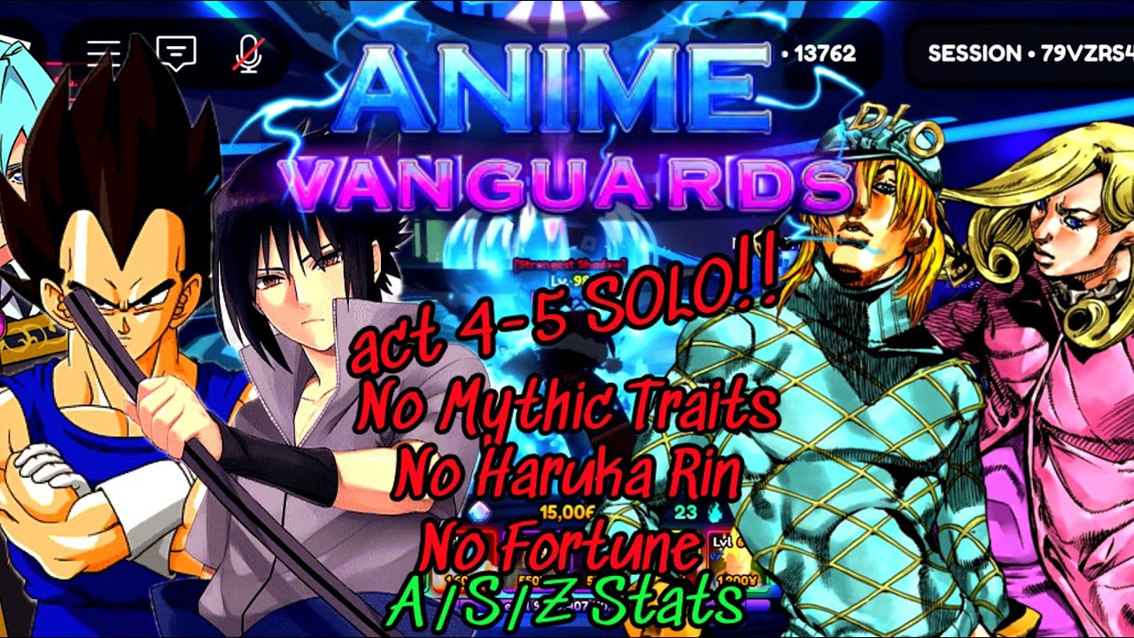 SOLO GUIDE TO BEAT ACT 4 AND 5 WITHOUT MYTHIC TRAITS/HARUKA RIN/FORTUNE IN ANIME VANGUARDS NEW RAID!