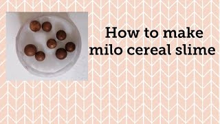 How To Make Milo Cereal Slime