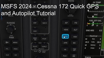 MSFS 2024 - Cessna 172 Quick GPS and Autopilot Tutorial