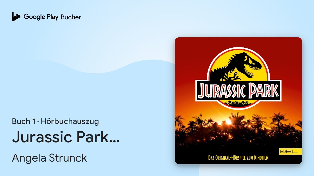 „Jurassic Park (Das Original-Hörspiel zum…“ von Angela Strunck · Hörbuchauszug