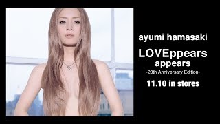 Video thumbnail of "浜崎あゆみ「LOVEppears / appears -20th Anniversary Edition-」ダイジェスト"