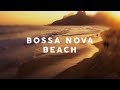 Bossa nova beach 2023  background music 