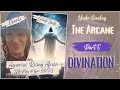 Divination  part 5 of understanding the arcane with caleb jade