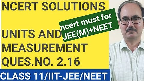 NCERT SOLUTIONS/CLASS 11 PHYSICS /QUES.NO.2.16/CHAP-UNITS AND MEASUREMENT /PHYSICS4YOU