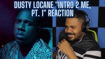 DUSTY LOCANE - INTRO 2 ME, PT. 1 (Official Music Video) REACTION