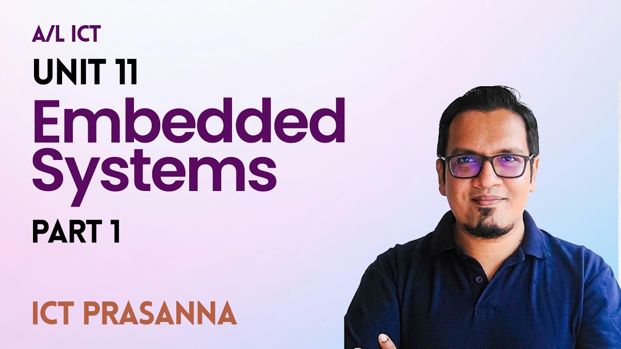 A/L ICT Unit 11 : Embedded Systems Part1 : ICTPrasanna