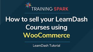 How to sell your LearnDash Courses using WooCommerce