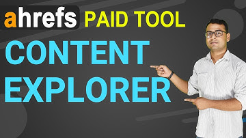ahrefs | Ahrefs Paid Tool - Exploring Content Explorer Feature in Ahrefs | (in Hindi)