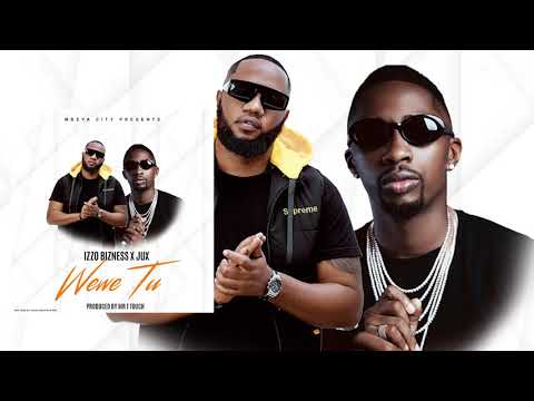 Izzo Bizness Feat Jux Wewe Tu Official Audio