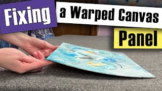 How to Fix a Warped Canvas Panel  Works EVERY Time