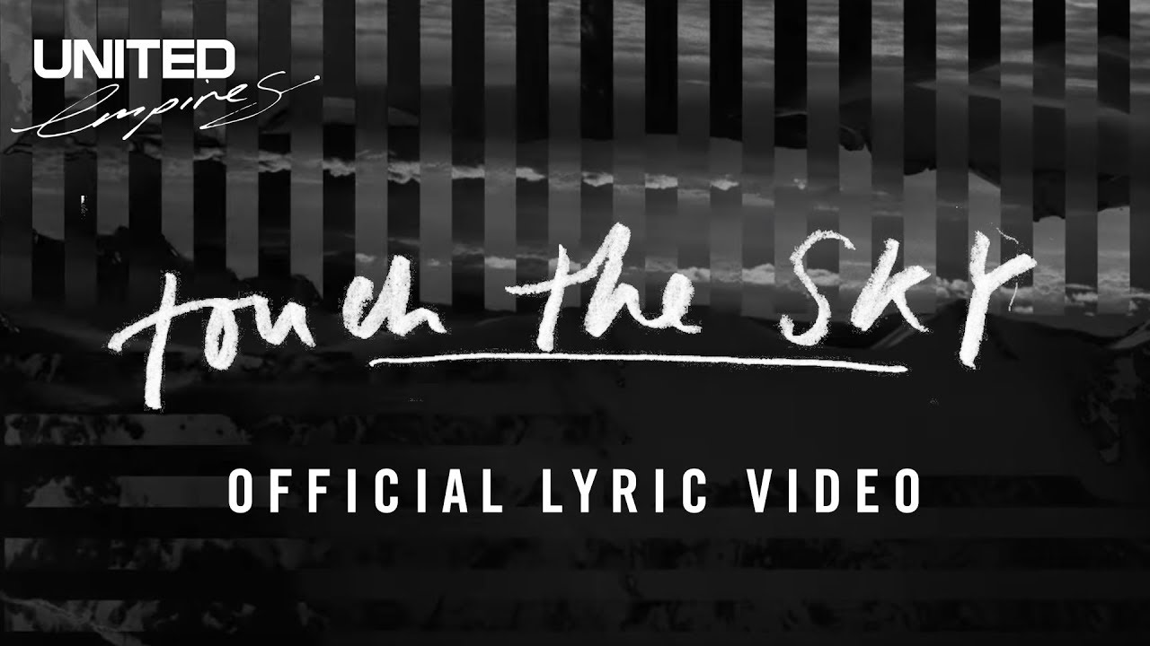 Touch The Sky Lyric Video Hillsong United Youtube