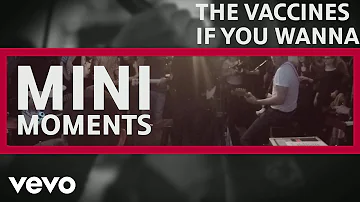 The Vaccines - If You Wanna (Live @ MINI MOMENT)