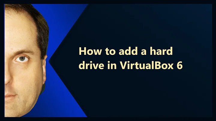 How to add a hard drive in VirtualBox 6