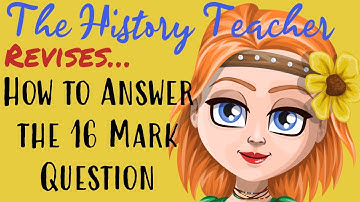 Smash the 16 mark question - The History Teacher Explains...gcse history