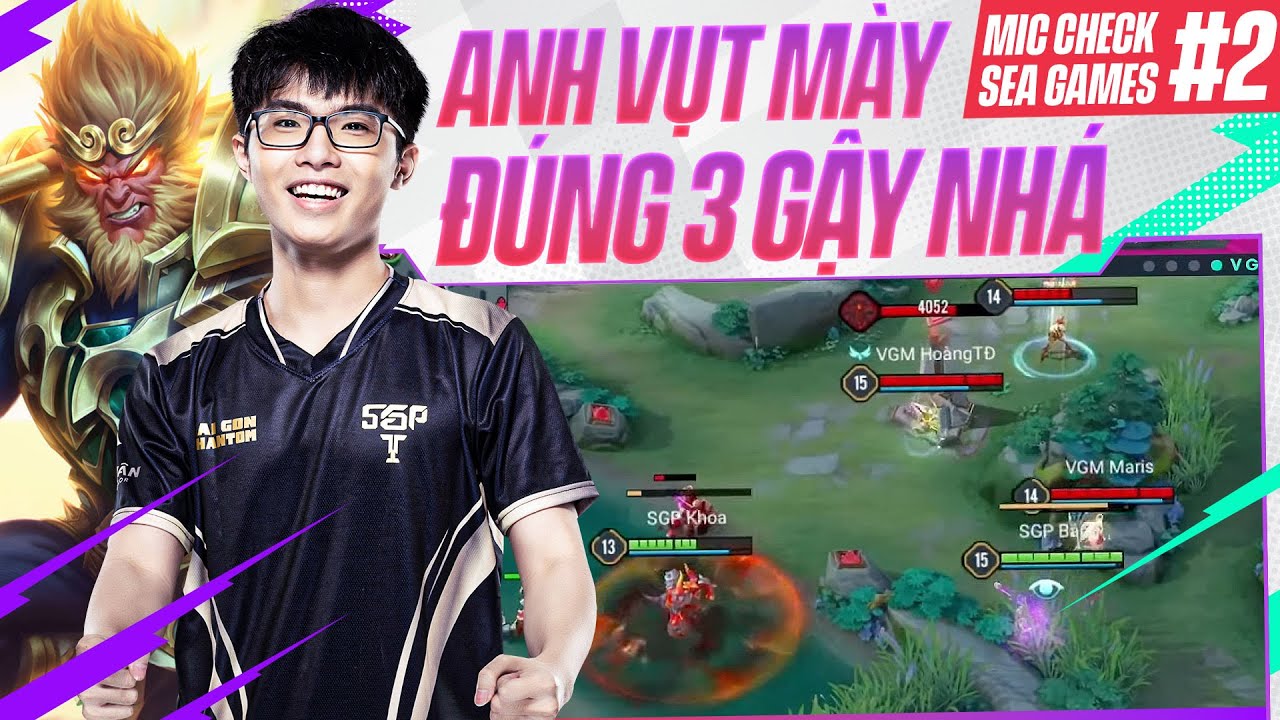 ANH VỤT MÀY ĐÚNG 3 GẬY NHÁ | MIC CHECK SEA GAMES #2