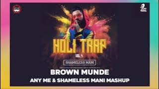 Brown Munde - Any Me & Shameless Mani Mashup | Full Song