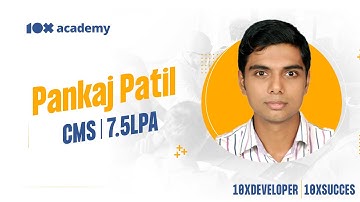 10x Academy | From Student To Software Engineer In 6 Months! | Pankaj Patil`s success story