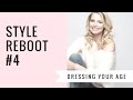 STYLE REBOOT #4 | Dressing Your Age | BusbeeStyle com