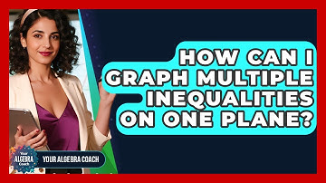 How Can I Graph Multiple Inequalities On One Plane? - Your Algebra Coach