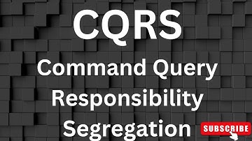 CQRS - Command Query Responsibility Segregation Explained in Simple Language