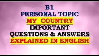 B1 Personal Topic: My Country Important Questions / Answers Explained in English