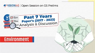 Environment | GS Prelims 7 Years' PYQ's (2017-2023) Analysis & Discussion