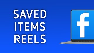 How to Only View Reels in Saved Items in Facebook on PC